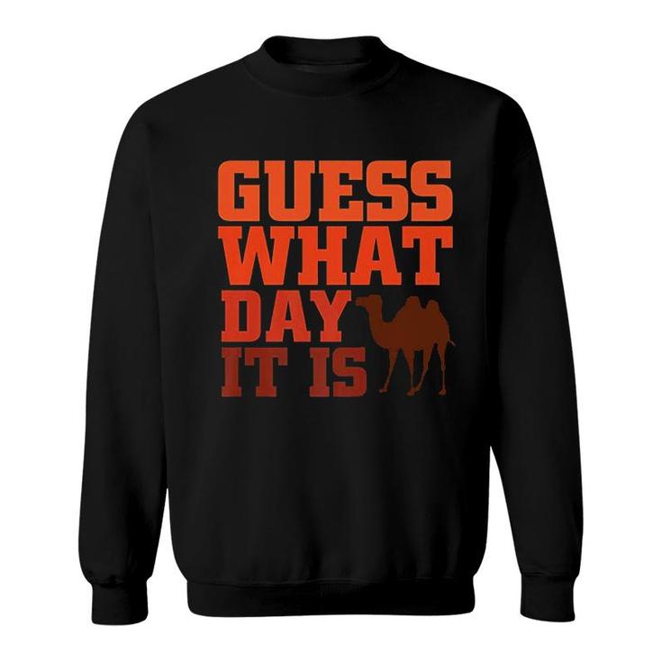 Guess What Day It Is Sweatshirt