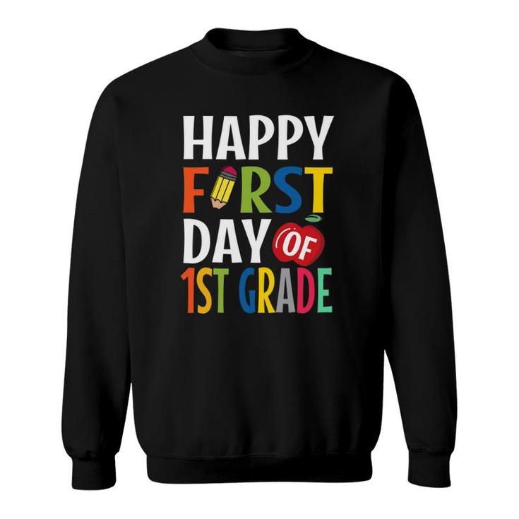 Happy First Day Of 1St Grade School Teacher Student Sweatshirt