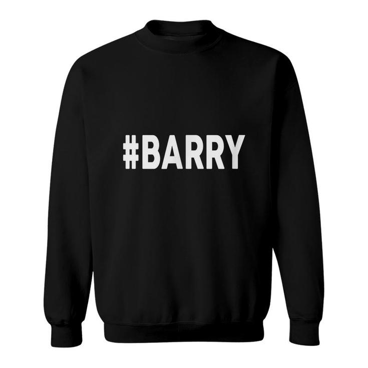 Hashtag Barry  Name Funny  Barry  Sweatshirt