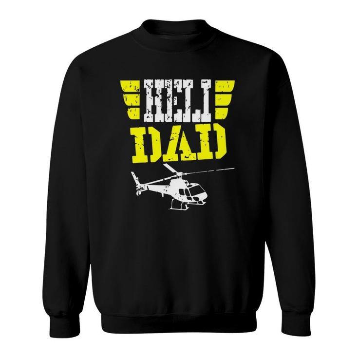 Helicopter Pilot Dad Funny Fathers Day Gift Husband Sweatshirt