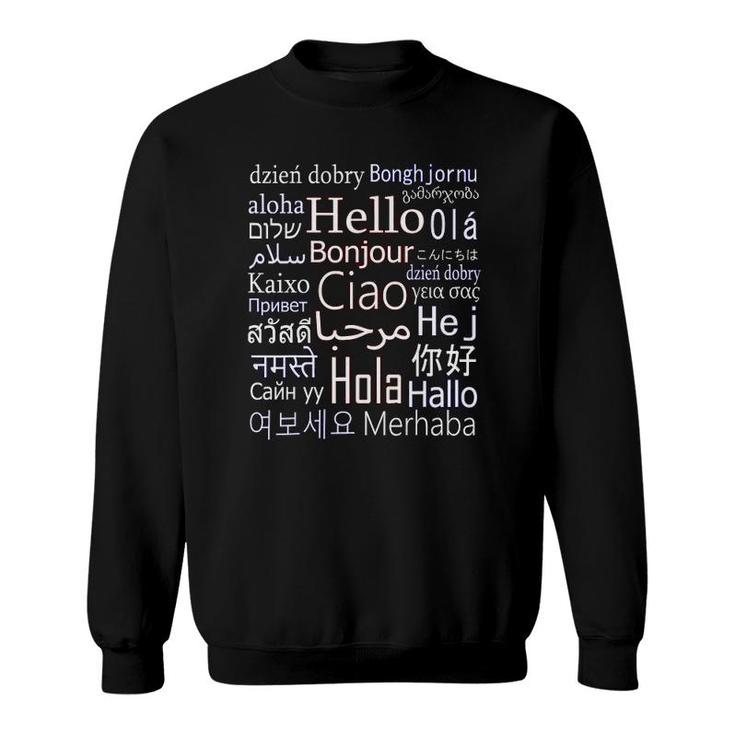 Hello Hola Ciao Bonjour Many Different Languages Sweatshirt