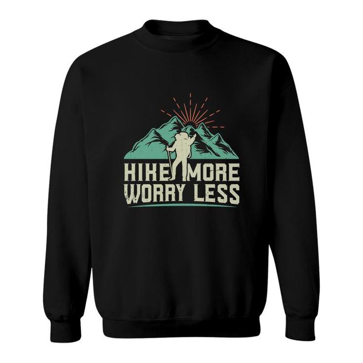 Hike More Worry Less Explore Travel Lover Mountain Sweatshirt