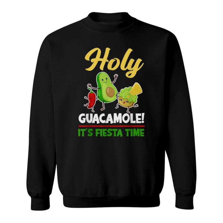 Holy Guacamole Its Fiesta Time Funny Avocado Cinco De Mayo  Sweatshirt