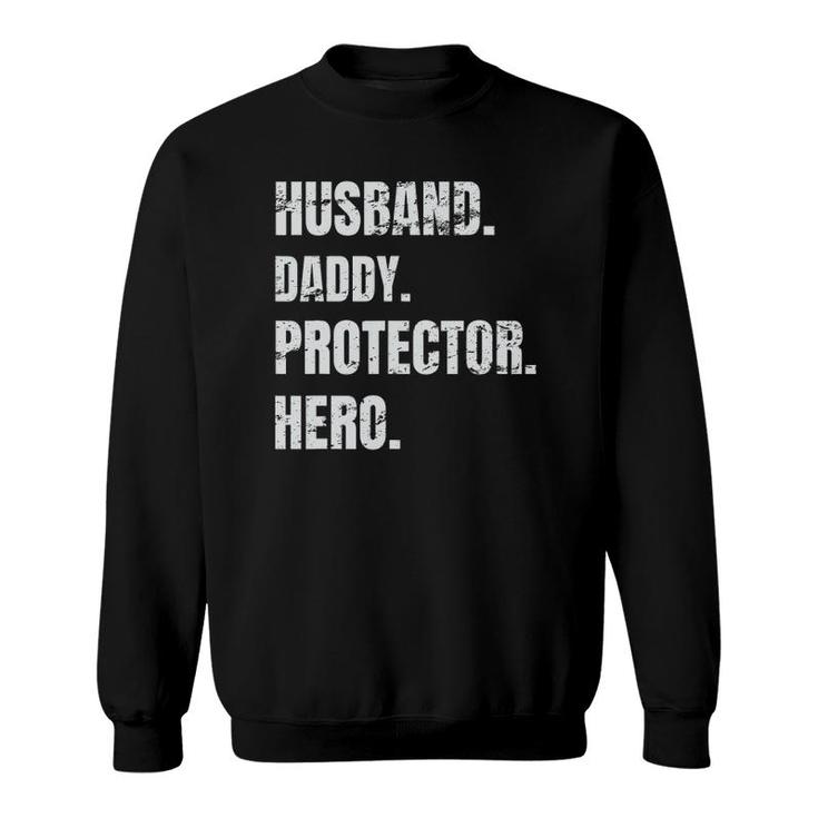 Husband Daddy Protector Hero Fathers Day  For Dad Sweatshirt