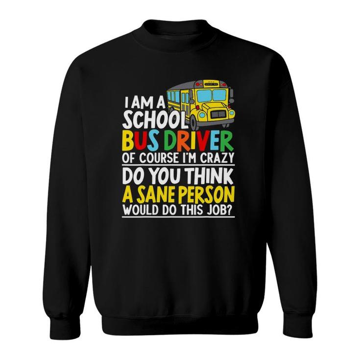 I Am A School Bus Driver Student Delivery Specialist Sweatshirt