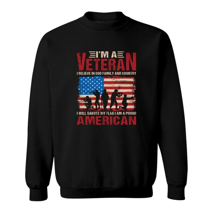 I Am A Veteran 2022 I Believe In God Family And Country Sweatshirt