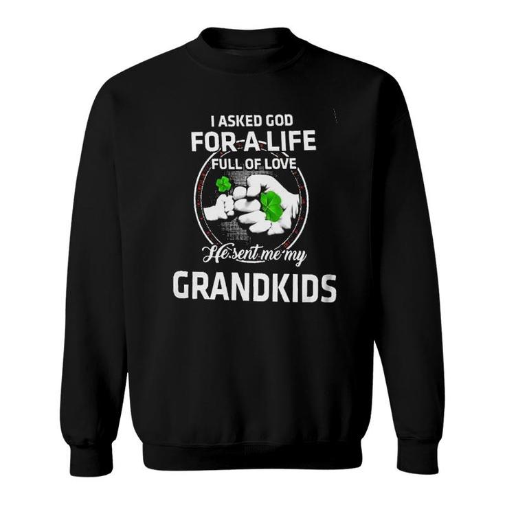 I Ask God For A Life Full Of Love Grandkids Interesting 2022 Gift Sweatshirt