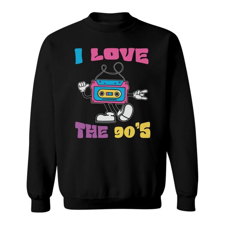 I Love The 80S Cute Mixtape Gift For 80S 90S Styles Sweatshirt