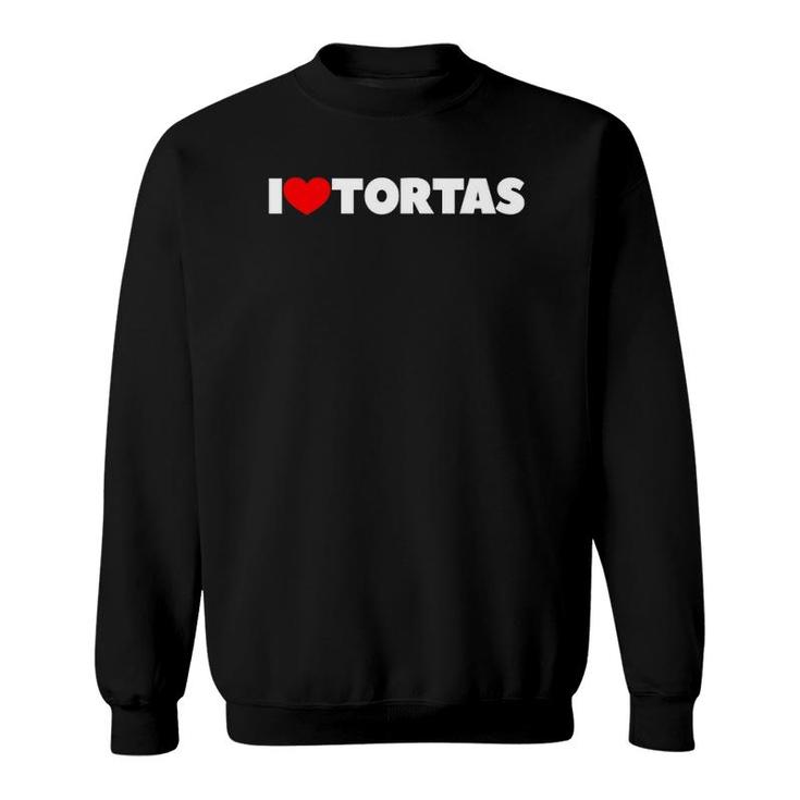 I Love Tortas Red Heart Sweatshirt