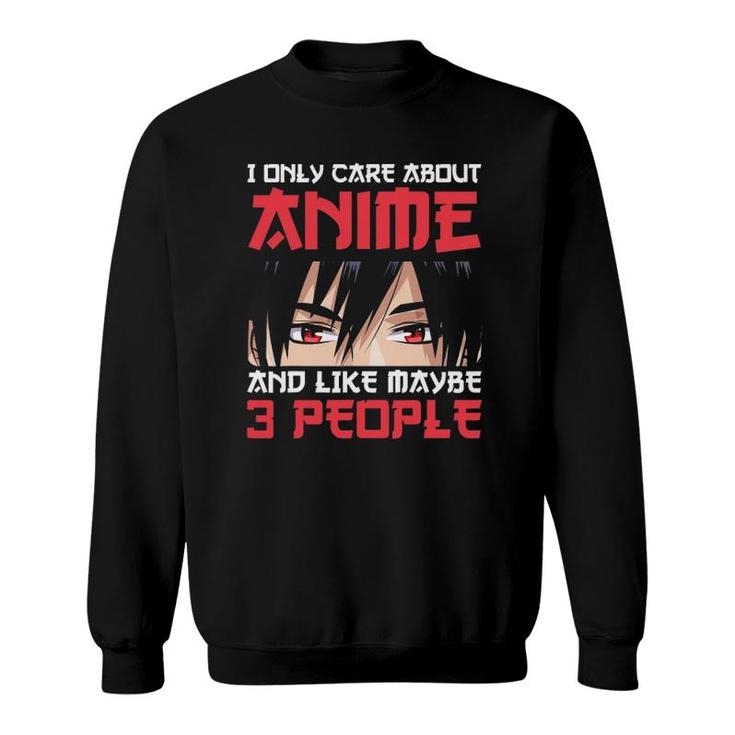 I Only Care About Anime And Maybe Like 3 People Anime Boy Sweatshirt