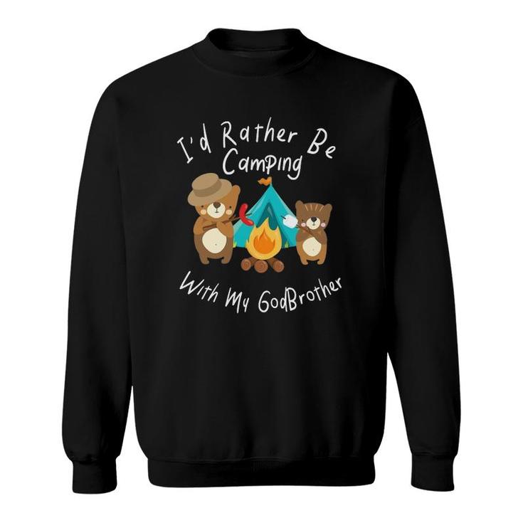 Id Rather Be Camping With My Godbrother Bear Sweatshirt