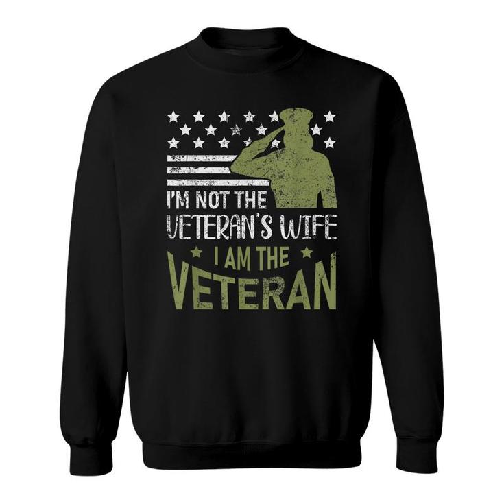 Im Not The Veterans Wife Im The Veteran Usa Military Woman  Sweatshirt