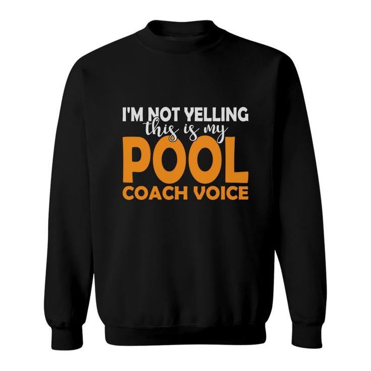 Im Not Yelling Pool Coach Voice Cue Pool Billiards Sweatshirt