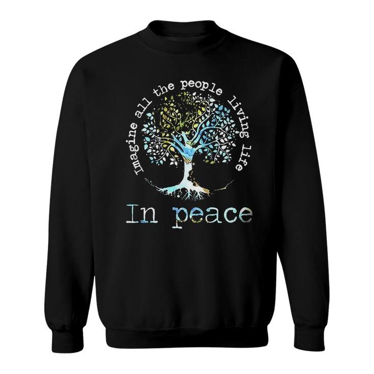 Imagine All People Living Life In Piece Sweatshirt