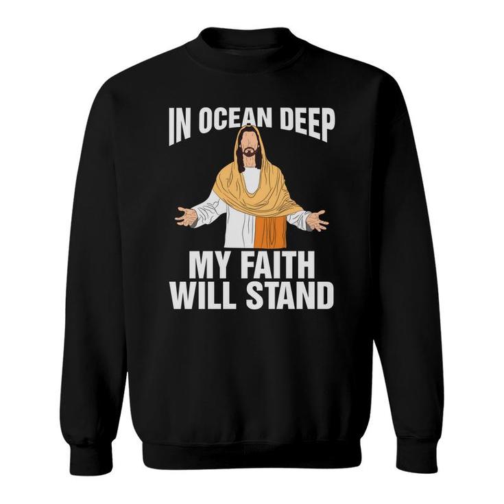 In Ocean Deep My Faith Will Stand Bible Verse Black Graphic Christian Sweatshirt