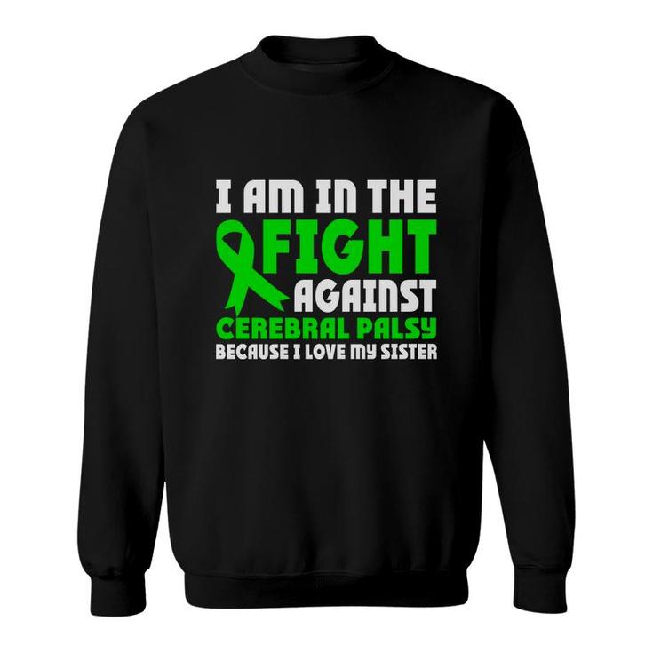 In The Fight Against Fight Cerebral Palsy Awareness Sweatshirt