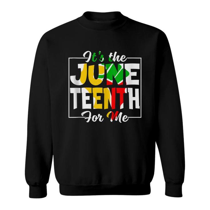 Its The Juneteenth For Me Free-Ish Since 1865 Independence  Sweatshirt