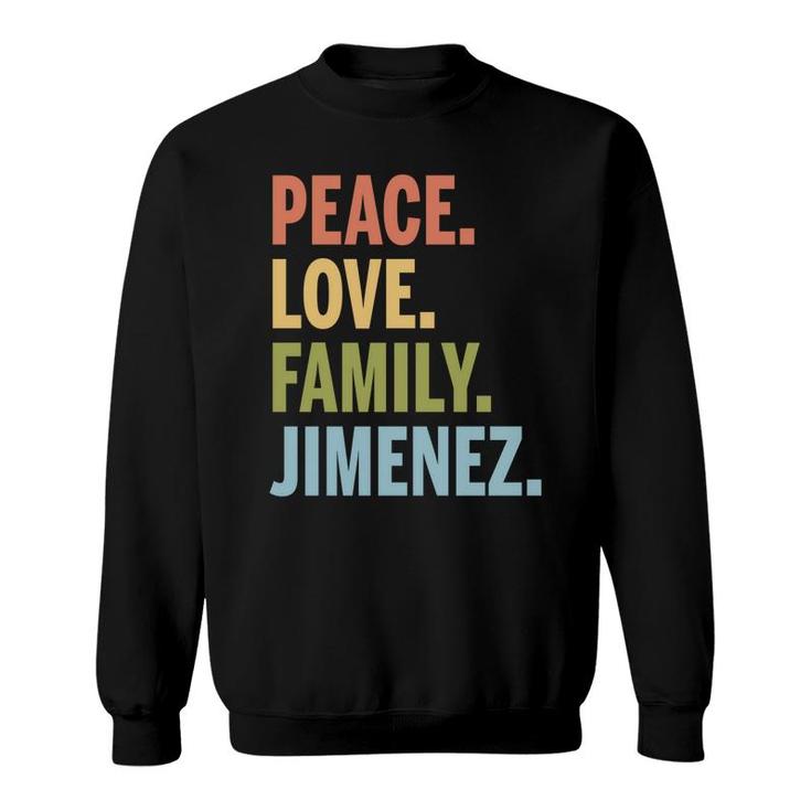 Jimenez Peace Love Family Matching Last Name   Sweatshirt