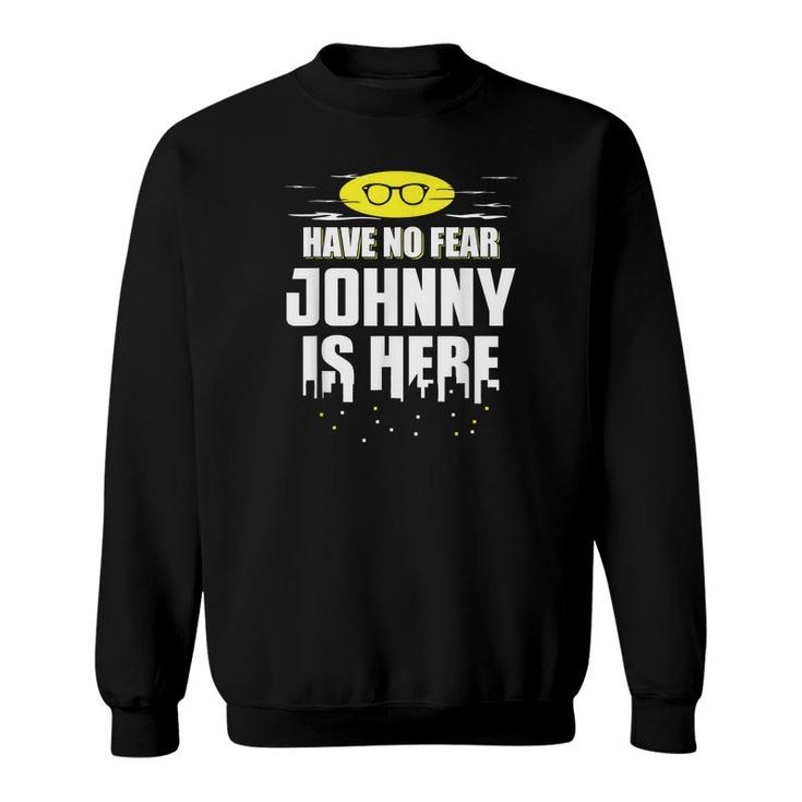 Johnny Name  Your Custom Hero Is Here  Sweatshirt