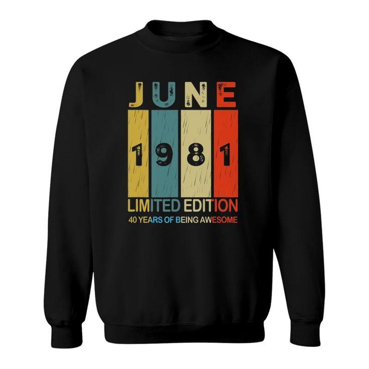 June 1981 Limited Edition 40 Years Of Being Awesome Sweatshirt