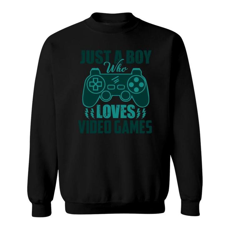 Just A Boy Loves Video Games Boy Matching Video Gamer Sweatshirt