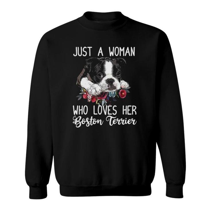 Just A Woman Who Loves Her Boston Terrier Cute Dog Mom Sweatshirt