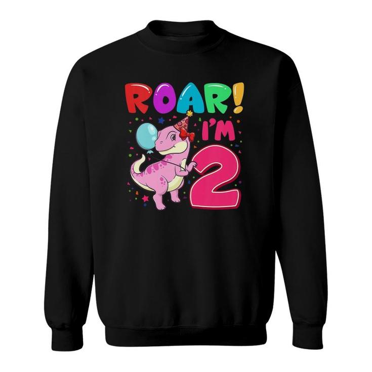 Kids Dinosaur Girl Roar Im 2 Years Old 2Nd Birthday Party Sweatshirt