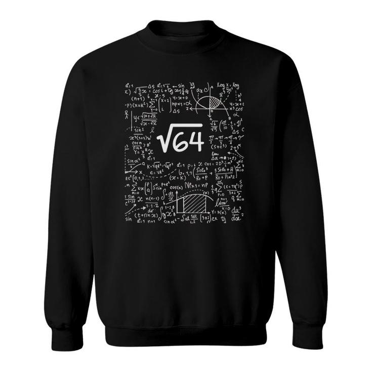 Kids Square Root Of 64 Birthday Art 8 Years Old Math Nerd Geek Sweatshirt
