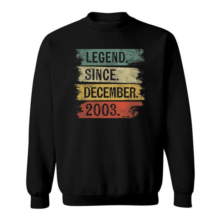 Legend Since December 2003 19 Years Old 19Th Birthday Gifts Sweatshirt