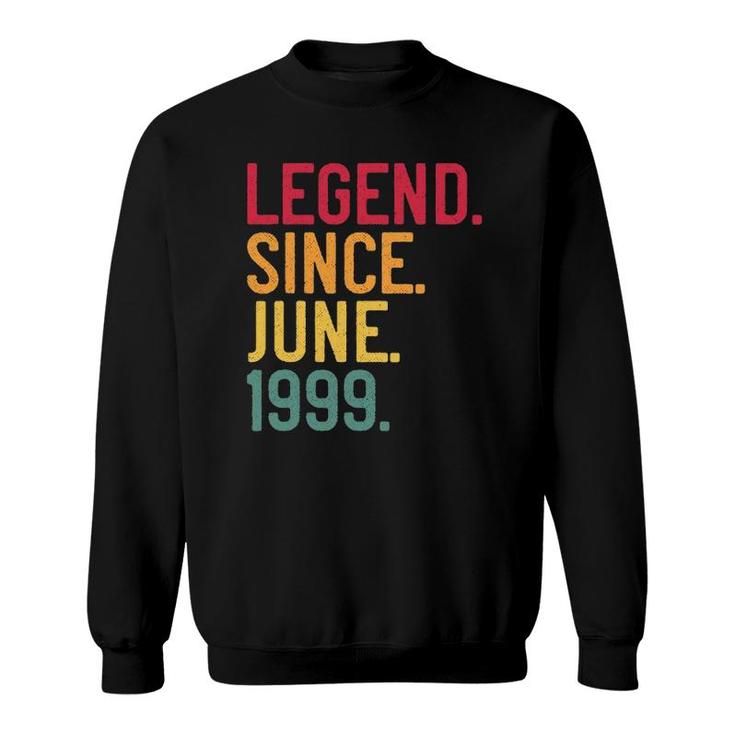 Legend Since June 1999 22Nd Birthday 22 Years Old Vintage Sweatshirt