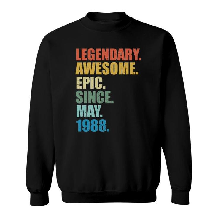 Legendary Awesome Epic Since May 1988 33 Years Old Sweatshirt