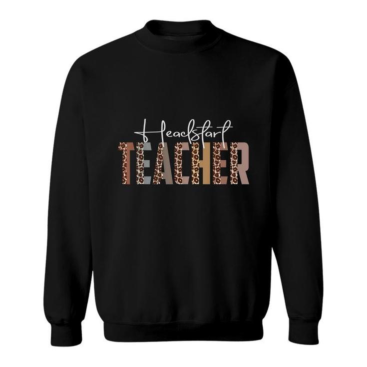 Leopard Headstart Teacher Funny Job Title School Worker  Sweatshirt