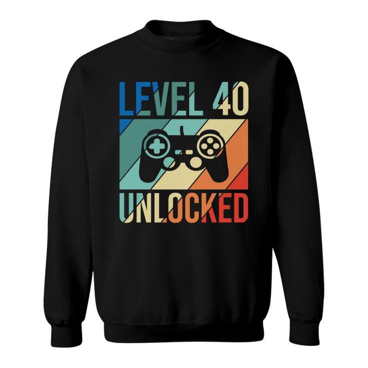 Level 40 Unlocked 40 Happy Birthday 40Th Sweatshirt