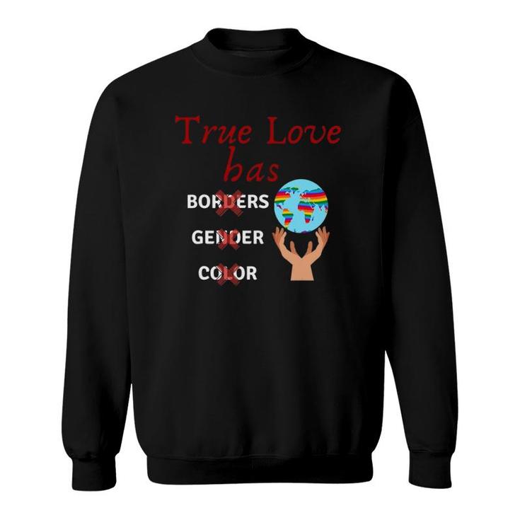 Lgbtq Pride Month True Love Sweatshirt