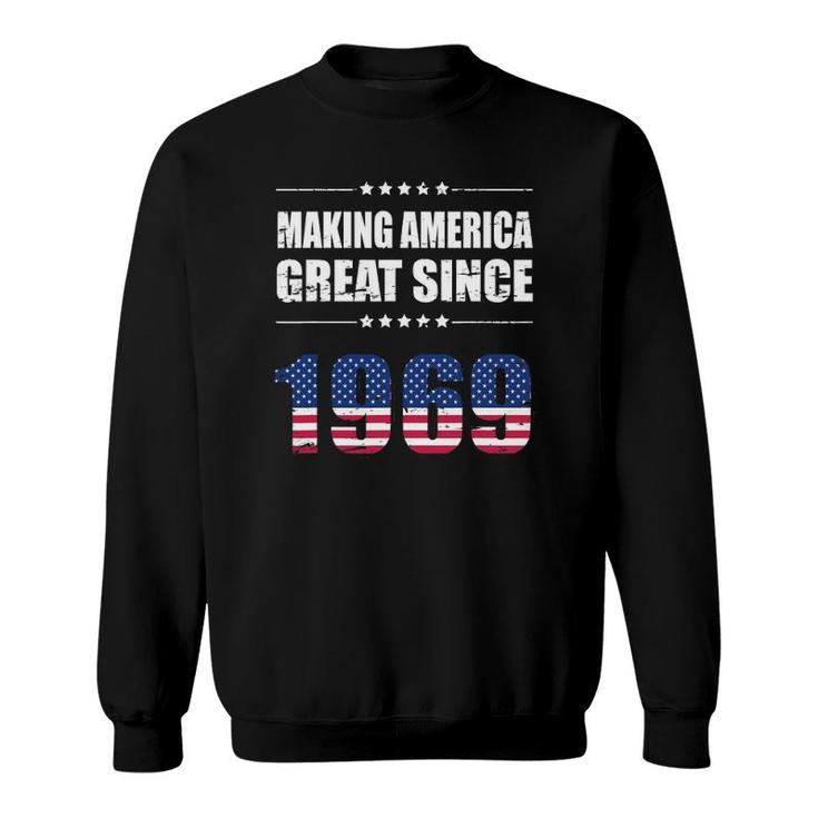 Making America Great Since 1969 53Rd Birthday Gift Sweatshirt
