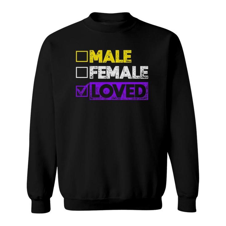 Male Female Loved Genderqueer Genderfluid Lgbt Non Binary Sweatshirt