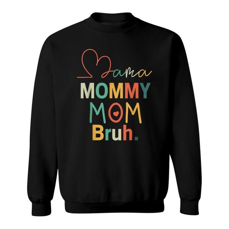 Mama Mommy Mom Bruh Mommy And Me Funny Kids Mom  Sweatshirt