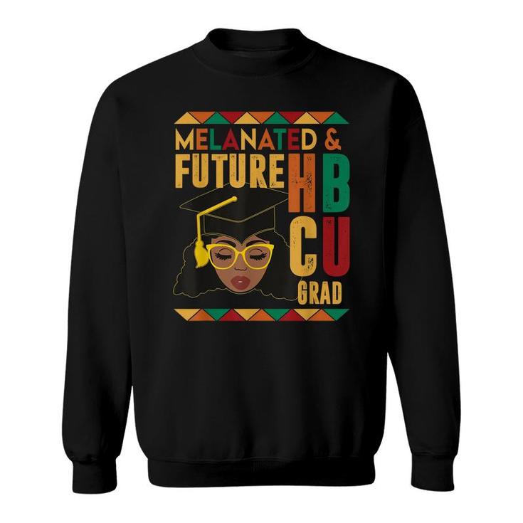 Melanated And Future Hbcu Grad African Hbcu Black History  Sweatshirt