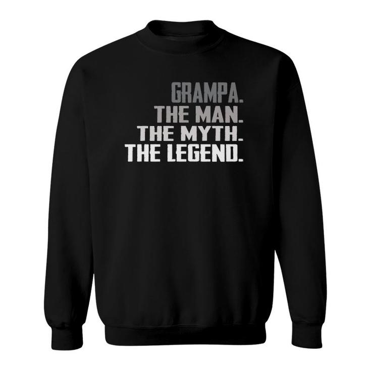 Men Grampa The Man The Myth The Legend  Fathers Day Gift Sweatshirt