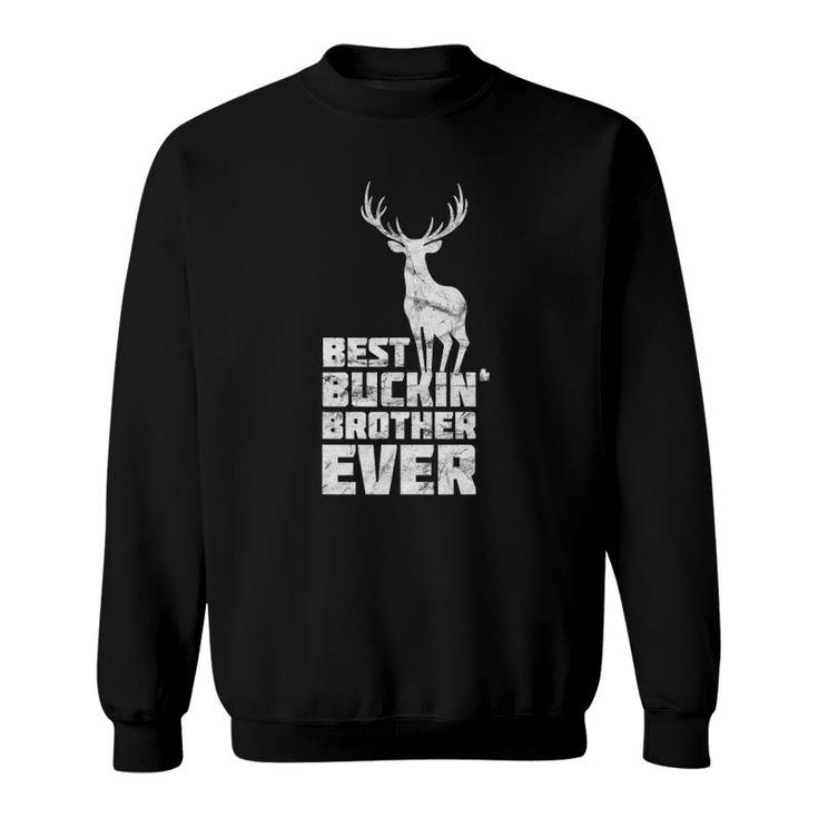 Mens Best Buckin Brother Deer Buck Hunting Bucking Gift Sweatshirt