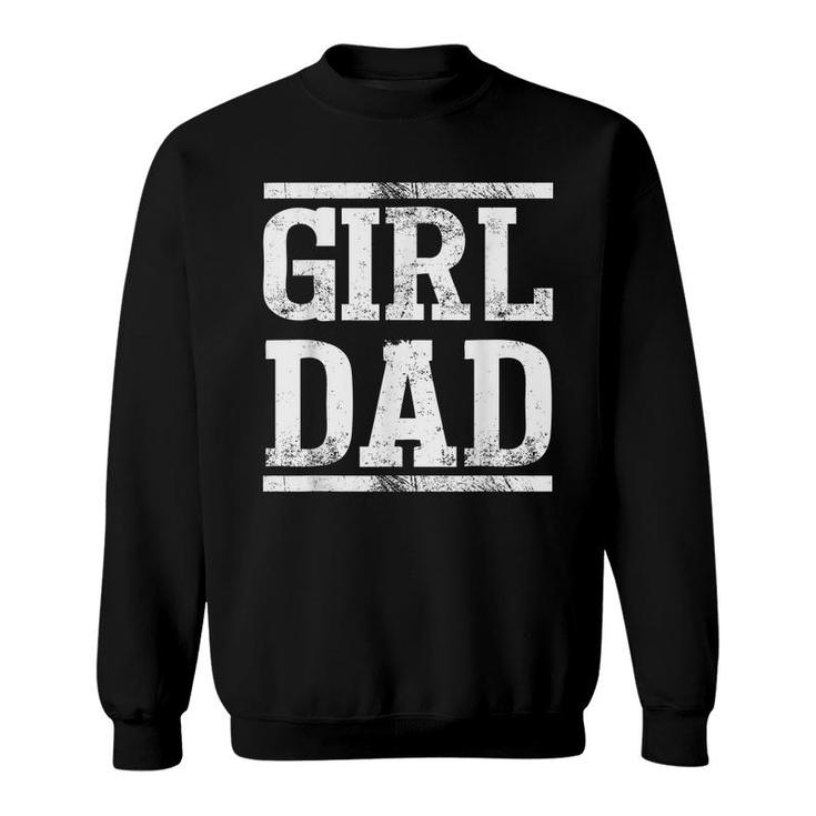 Mens Father Of Girls  Proud New Girl Dad Vintage  Sweatshirt