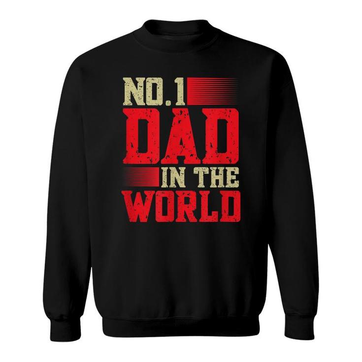 Mens Fathers Day Best Dad Ever Number One Dad In The World  Sweatshirt