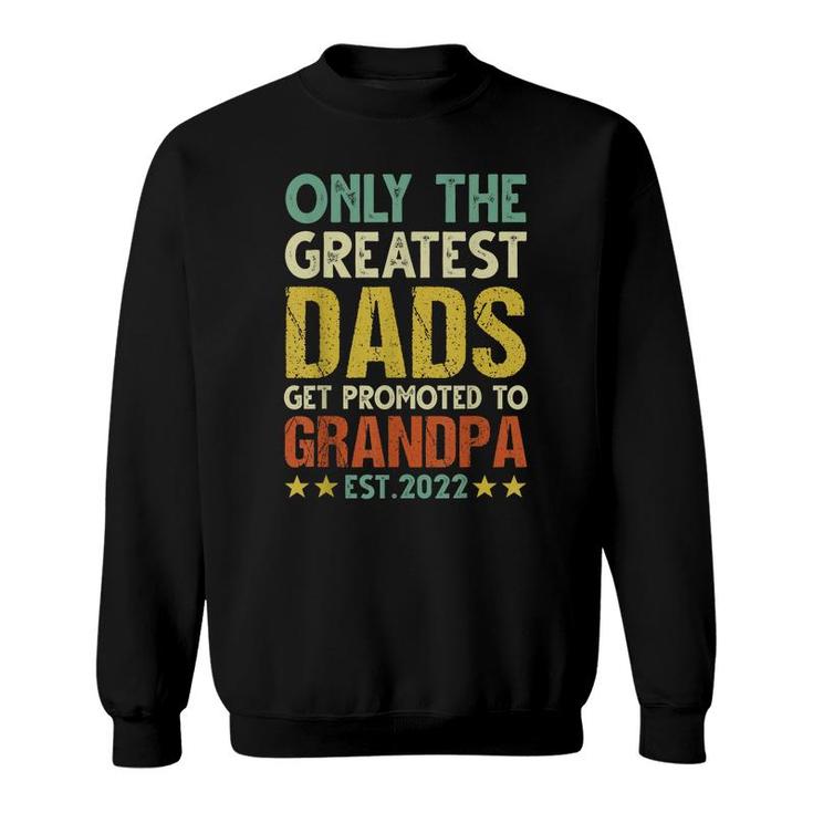 Mens Funny New Dads Get Promoted To Grandpa 2022 Fathers Day  Sweatshirt