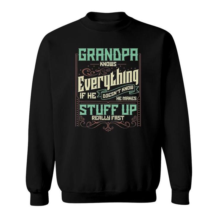 Mens Grandpa Knows Everything Funny Grandpa Fathers Day Sweatshirt