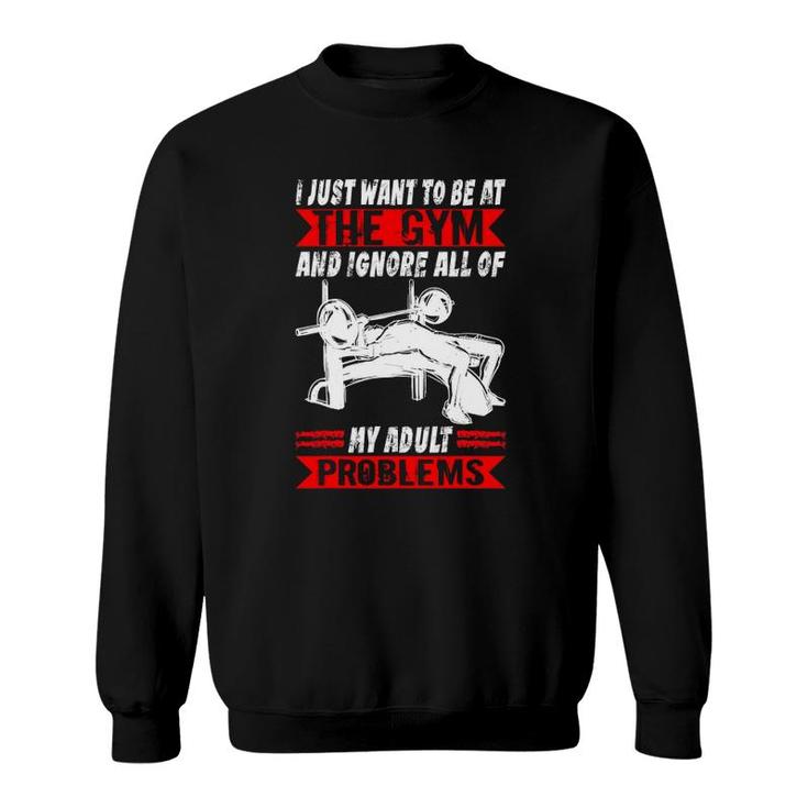 Mens I Just Want To Be At The Gym Muscle Funny Bodybuilding Sweatshirt