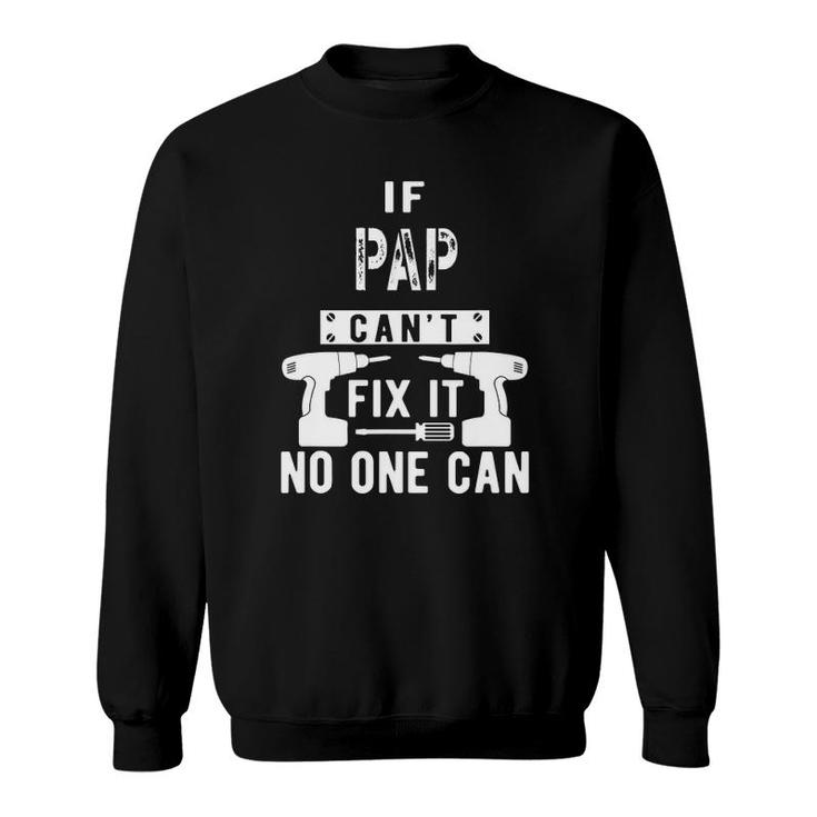 Mens If Pap Cant Fix It No One Can Grandpa Sweatshirt