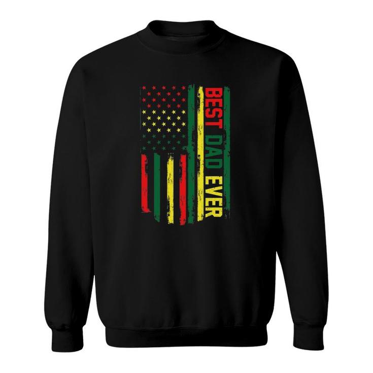 Mens Juneteenth Best Dad Ever American Flag For Fathers Day Sweatshirt