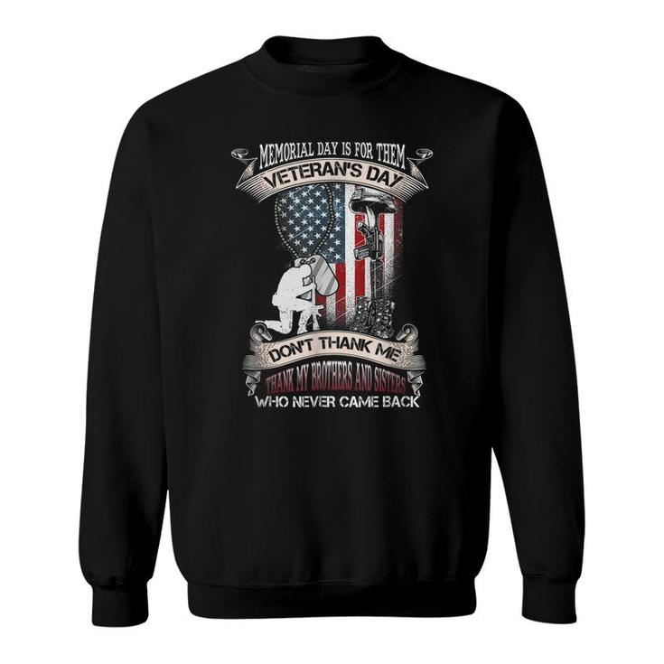 Mens Memorial Day Is For Them Veterans Day Dont Thank Me Thank My Brothers Sweatshirt