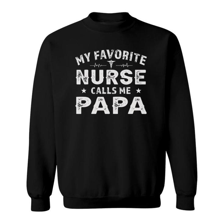 Mens My Favorite Nurse Calls Me Papa Fathers Day Gift Sweatshirt