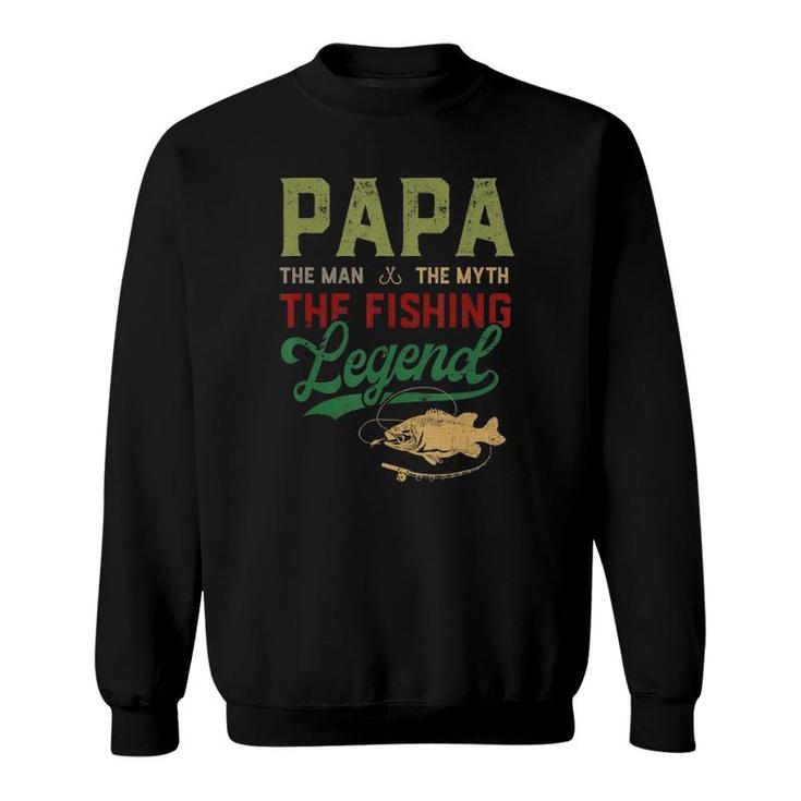 Mens Papa Man Myth Fishing Legend Funny Fishing Men Fathers Day Sweatshirt